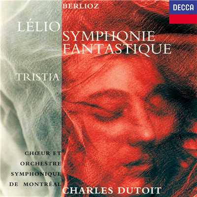 Berlioz: レリオ、あるいは生への復帰 作品14b - 5a. ナレーション/ランバート・ウィルソン／モントリオール交響楽団／シャルル・デュトワ