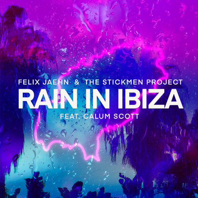 Rain In Ibiza (featuring Calum Scott)/フェリックス・ジェーン／The Stickmen Project