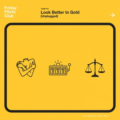 シングル/Look Better In Gold (Unplugged)/Friday Pilots Club