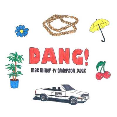 シングル/Dang！ (feat. Anderson .Paak) [Radio Edit]/Mac Miller