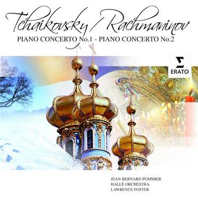 Tchaikovsky: Piano Concerto No. 1 & Rachmaninov: Piano Concerto No. 2/Jean-Bernard Pommier／Halle Orchestra／Lawrence Foster