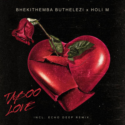 Taboo Love (feat. Holi M) [Echo Deep Remix]/Bhekithemba Buthelezi