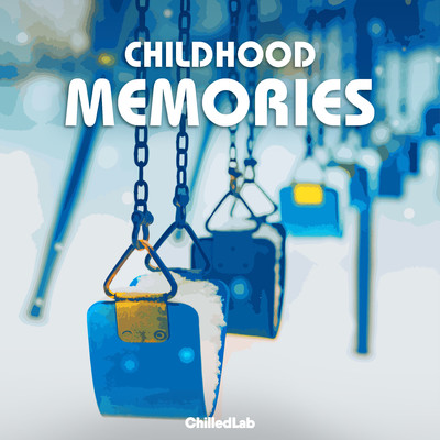 アルバム/Childhood Memories/ChilledLab