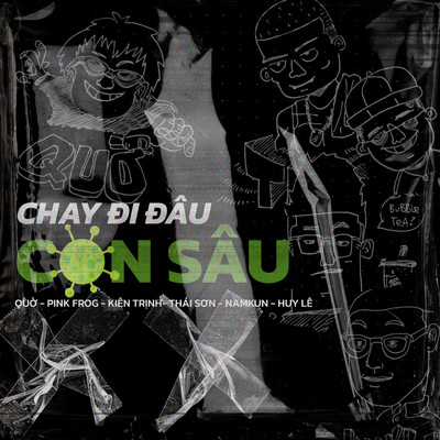Chay Di Dau Con Sau (feat. Pink Frog, Kien Trinh, Thai Son, NamKun, Huy Le)/Quo