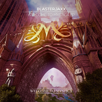 アルバム/Welcome To Mystica EP/Blasterjaxx