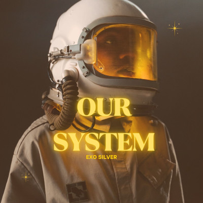 OUR SYSTEM/EXO SILVER