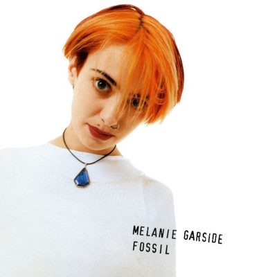 アルバム/Fossil/Melanie Garside