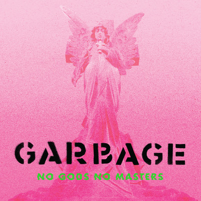 アルバム/No Gods No Masters/ガービッジ