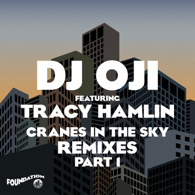 Cranes In The Sky (feat. Tracy Hamlin) [Joe Goddard Remix]/Dj Oji