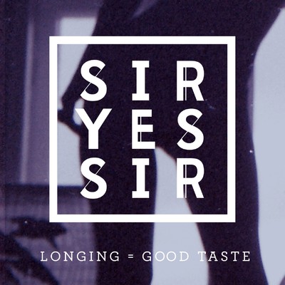 シングル/Longing = Good Taste/Sir Yes Sir