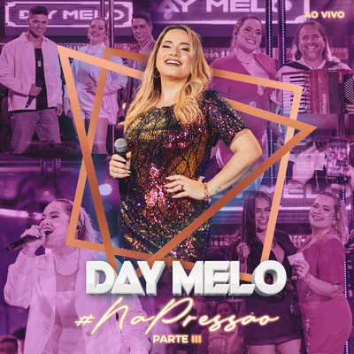 アルバム/Day Melo na Pressao, Pt. 3 (Ao Vivo)/Day Melo