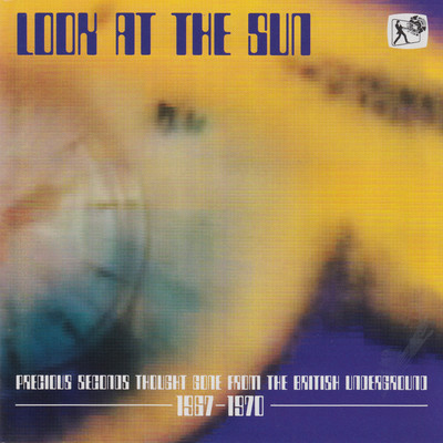 アルバム/Look At The Sun: Precious Seconds Thought Gone From The British Underground 1967-1970/Various Artists