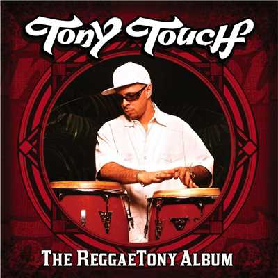 The Reggaetony Album/トニー・タッチ