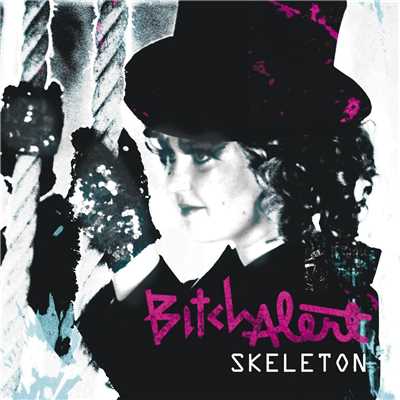 アルバム/Skeleton/Bitch Alert