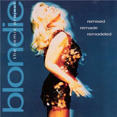 Remixed Remade Remodeled - The Blondie Remix Project (Remix)/ブロンディ