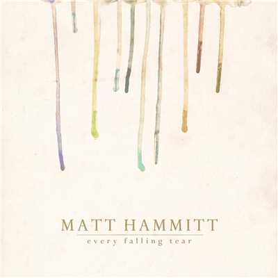 アルバム/Every Falling Tear/Matt Hammitt