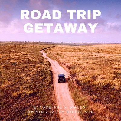 Road Trip Getaway From Home 〜気分転換に聴きたいドライブ気分のJazzy House〜/Cafe lounge resort