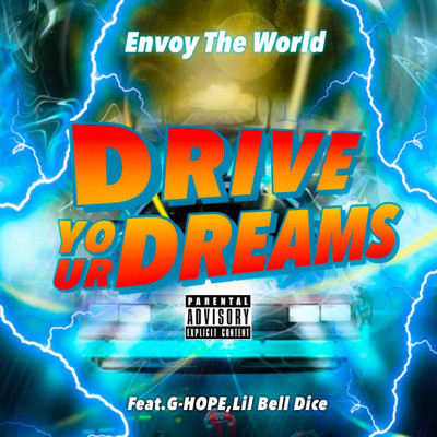 シングル/Drive Your Dreams (feat. G-HOPE & Lil Bell Dice)/Envoy The World