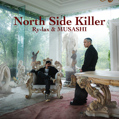 North Side Killer/Ry-lax & MUSASHI