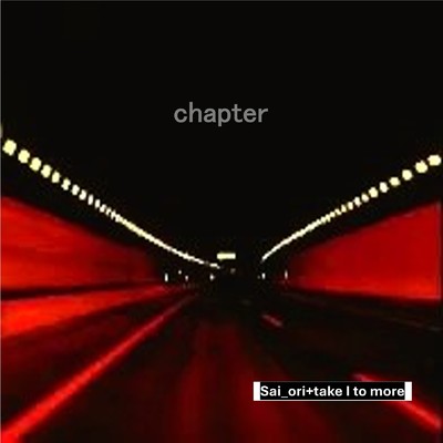 chapter (feat. sai_ori)/take I to more