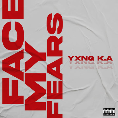 Face My Fears (Explicit)/YXNG K.A