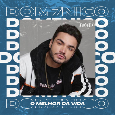 O Melhor Da Vida/DOM7NICO