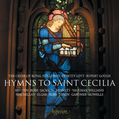 Hymns to Saint Cecilia: Music for the Patron Saint of Music/The Choir of Royal Holloway／Rupert Gough