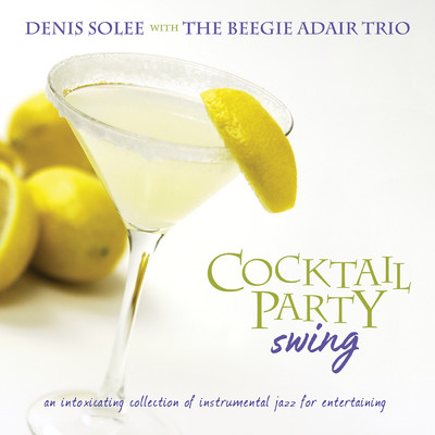 アルバム/Cocktail Party Swing/デニス・ソリー／The Beegie Adair Trio
