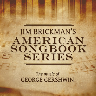 アルバム/Jim Brickman's American Songbook Collection: The Music Of George Gershwin/ジム・ブリックマン