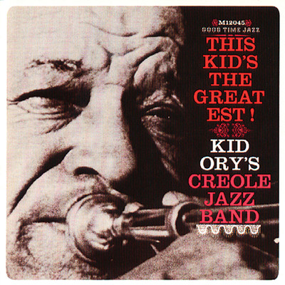 This Kid's The Greatest/Kid Ory's Creole Jazz Band
