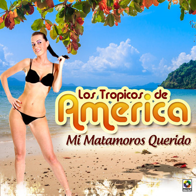 アルバム/Mi Matamoros Querido/Los Tropicos de America