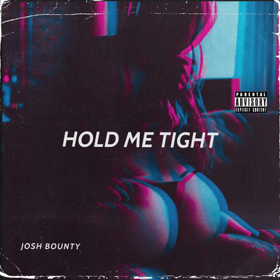 Hold Me Tight/Josh Bounty