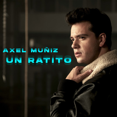 シングル/Un Ratito/Axel Muniz
