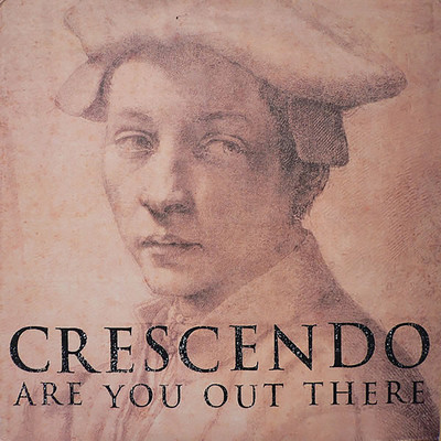 Are You Out There/Crescendo