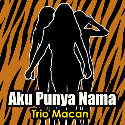 アルバム/Aku Punya Nama/Trio Macan