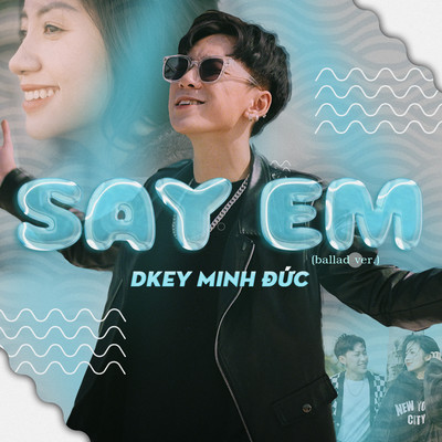 Say Em (Ballad Version)/Dkey Minh Duc