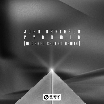 Pyramid (Michael Calfan Remix)/John Dahlback