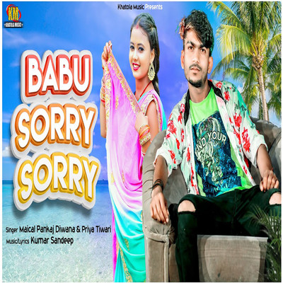 シングル/Babu Sorry Sorry/Mical Pankaj Diwana & Priya Tiwari