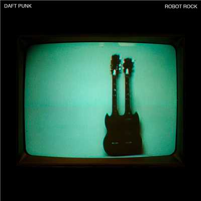 Robot Rock - Daft Punk Maximum Overdrive Mix/Daft Punk