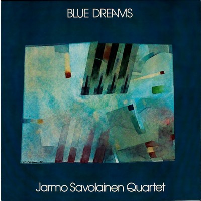 Blue Dream/Jarmo Savolainen Quartet
