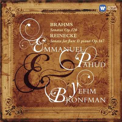 Brahms: Flute Sonatas, Op. 120 - Reinecke: Flute Sonata, Op. 167/Emmanuel Pahud／Yefim Bronfman
