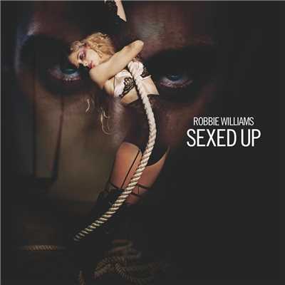 Sexed Up (US Album Version)/ロビー・ウィリアムス