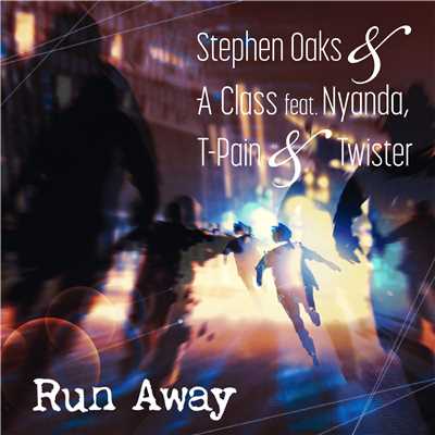 Run Away (feat. Nyanda, T-Pain & Twister)[Radio Edit]/Stephen Oaks & A-Class