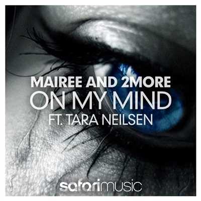 On My Mind [feat. Tara Neilsen]/Mairee and 2More