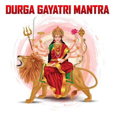 Durga Gayatri Mantra/Abhilasha Chellam