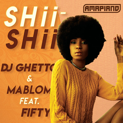 シングル/Shii Shii (featuring Fifty)/DJ Ghetto／Mablom