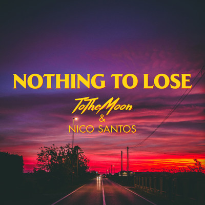 Nothing To Lose/ToTheMoon／Nico Santos