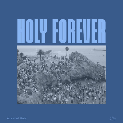 シングル/Holy Forever (featuring Matthew Zigenis)/Maranatha！ Music