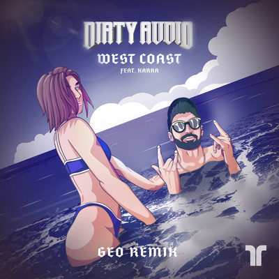 シングル/West Coast (featuring Karra／GEO Remix)/Dirty Audio