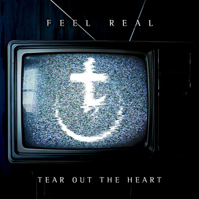 Feel Real/Tear Out The Heart